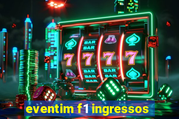 eventim f1 ingressos